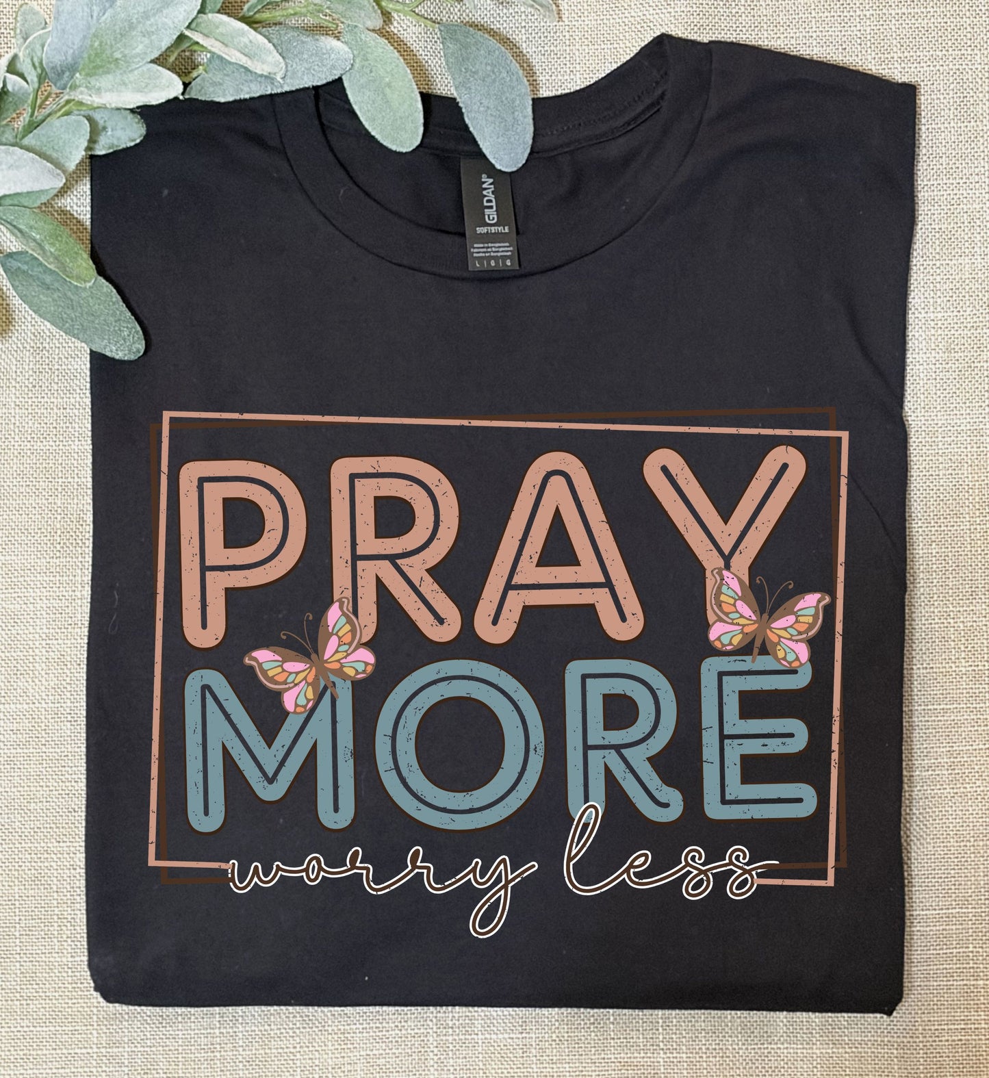 Pray More Worry Less Tee