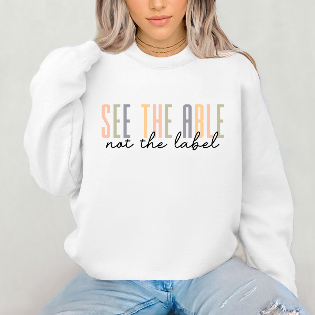 See The Able Not The Label Sweatshirt