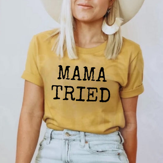 Mama Tried Tee